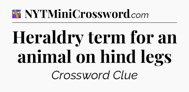 Heraldry term for an animal on hind legs Codycross
