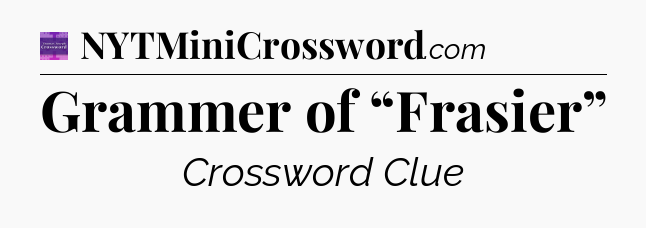 Grammer of “Frasier” - Thomas Joseph Crossword