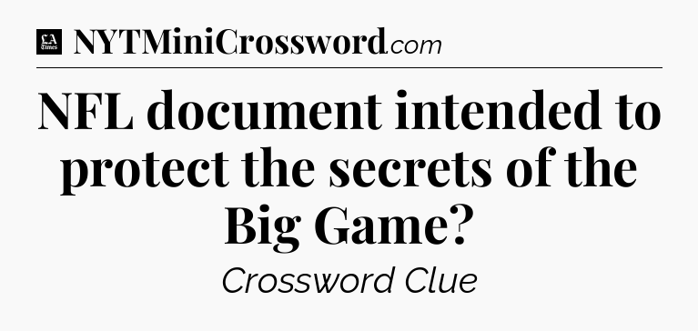 NFL document intended to protect the secrets of the Big Game - LA Times Crossword