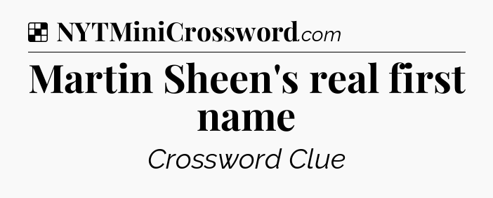 Solution: Martin Sheen's real first name - NYT Crossword