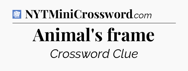 Animal's frame Puzzle Page Crossword Clue