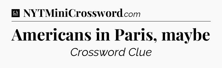 Americans in Paris, maybe - LA Times Crossword