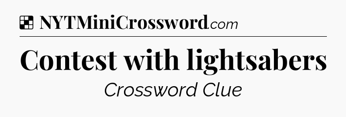 Solution: Contest with lightsabers - NYT Crossword