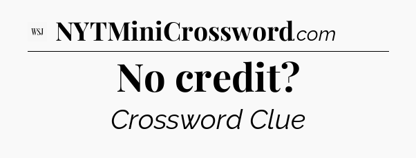 No credit - WSJ Crossword