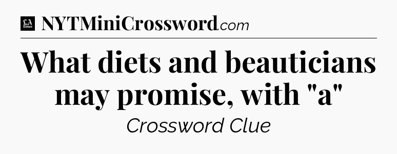 What diets and beauticians may promise, with 