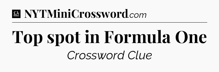 Top spot in Formula One - LA Times Crossword