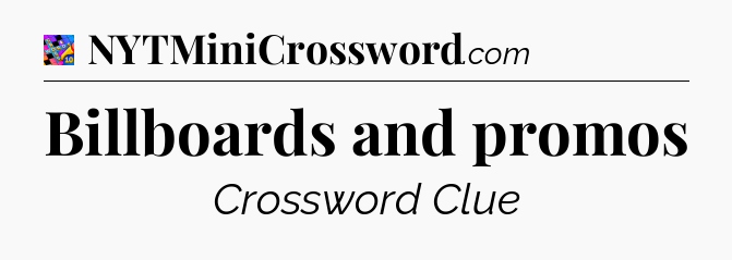 Billboards and promos Crossword Clue