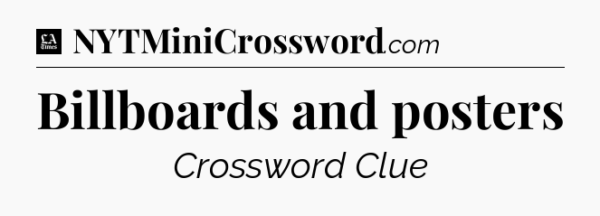 Billboards and posters - LA Times Crossword