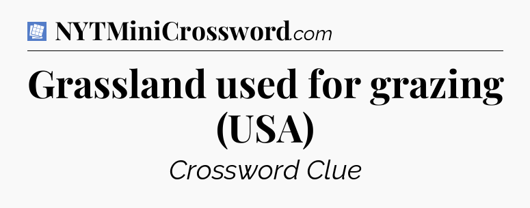 Grassland used for grazing (USA) Puzzle Page Crossword Clue