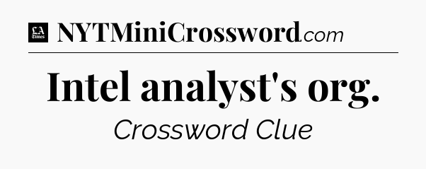 Intel analyst's org - LA Times Crossword