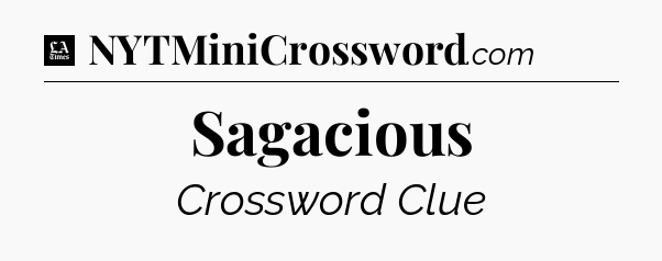 Sagacious - LA Times Crossword