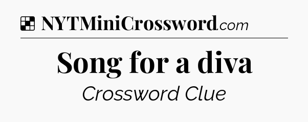 Song for a diva NYT Crossword