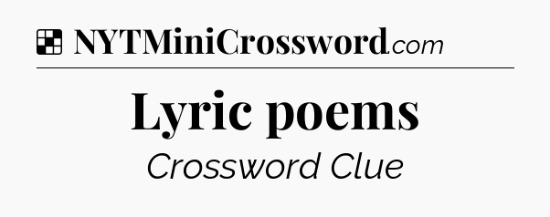 Solution: Lyric poems - NYT Crossword
