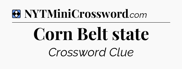 Solution: Corn Belt state - NYT Mini Crossword