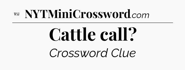 Cattle call - WSJ Crossword