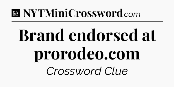Brand endorsed at prorodeo.com - LA Times Crossword