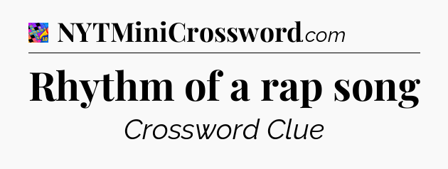 Rhythm of a rap song Crossword Clue