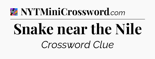 Snake near the Nile Crossword Clue