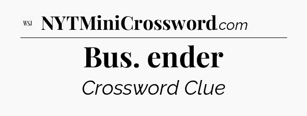 Bus. ender - WSJ Crossword