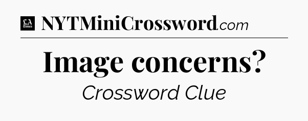 Image concerns - LA Times Crossword