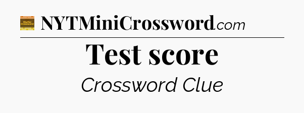 Test score crossword clue Eugene Sheffer