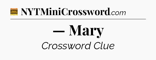 — Mary - Eugene Sheffer Crossword