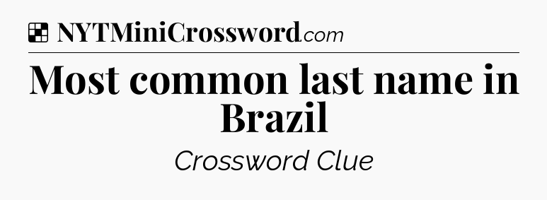 Solution: Most common last name in Brazil - NYT Crossword