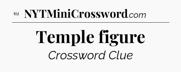 Temple figure - WSJ Crossword