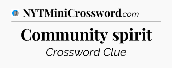 Community spirit Crossword Clue