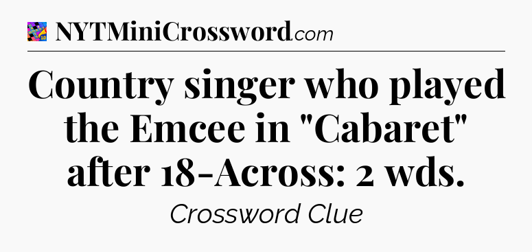 Country singer who played the Emcee in 