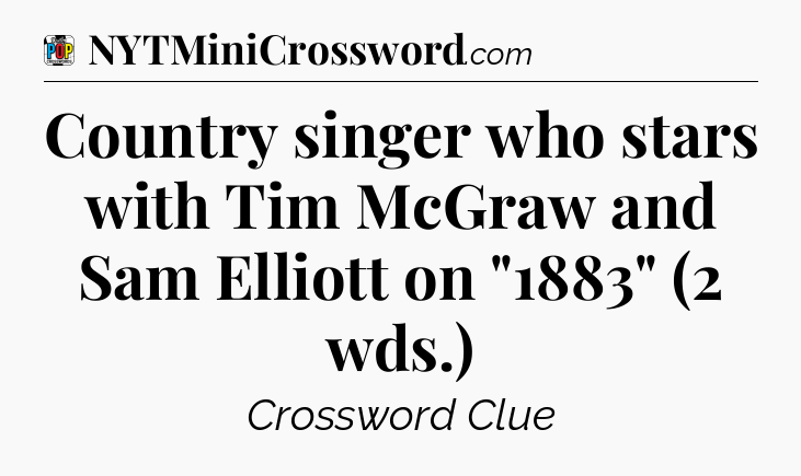 Country singer who stars with Tim McGraw and Sam Elliott on 