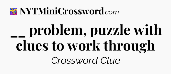 __ problem, puzzle with clues to work through Codycross