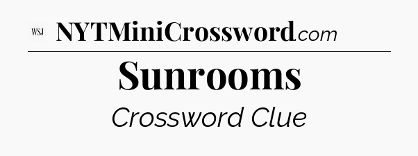 Sunrooms - WSJ Crossword