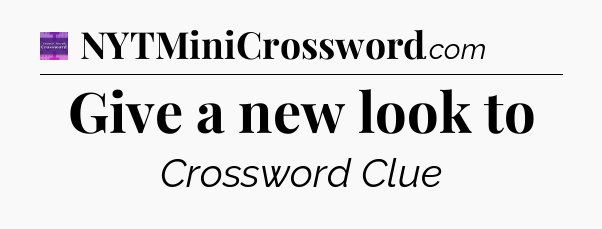 Give a new look to - Thomas Joseph Crossword