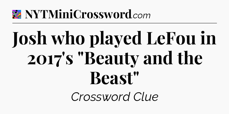 Josh who played LeFou in 2017's 