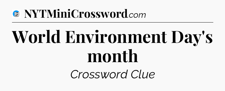 World Environment Day's month Crossword Clue