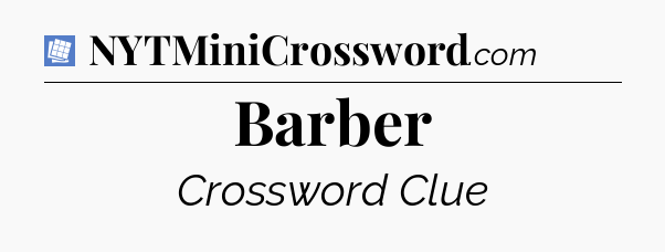 Barber Puzzle Page Crossword Clue