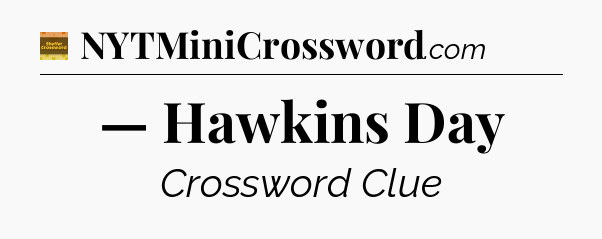 — Hawkins Day - Eugene Sheffer Crossword