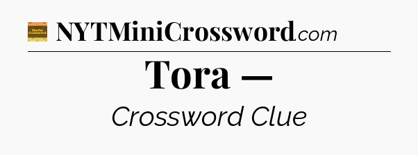 Tora — - Eugene Sheffer Crossword