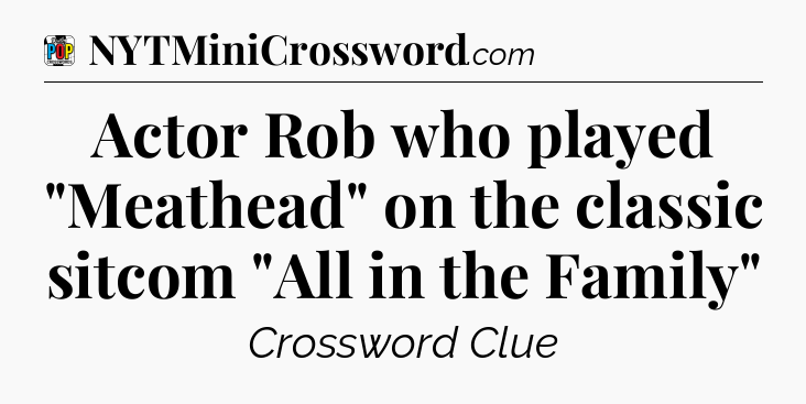 Actor Rob who played 