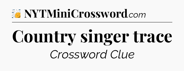 Country singer trace - 7 Little Words