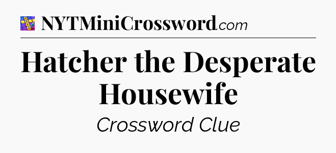 Hatcher the Desperate Housewife Codycross