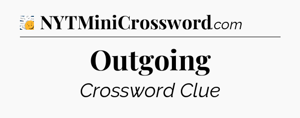 Outgoing - 7 Little Words