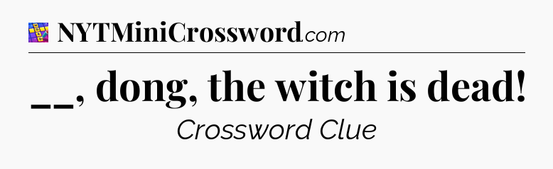 __, dong, the witch is dead Codycross