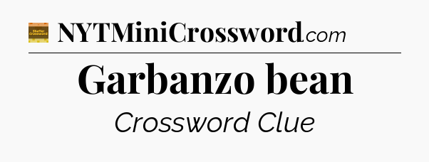Garbanzo bean - Eugene Sheffer Crossword