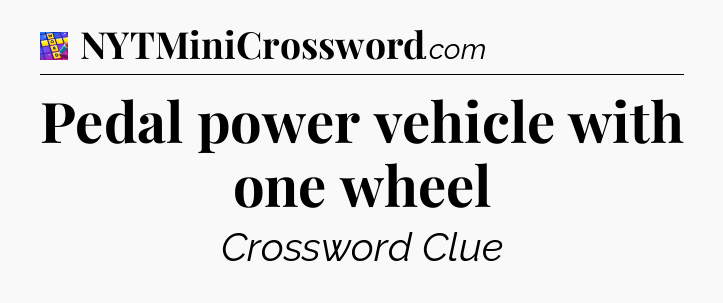 Pedal power vehicle with one wheel Codycross