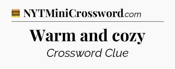 Warm and cozy - Eugene Sheffer Crossword