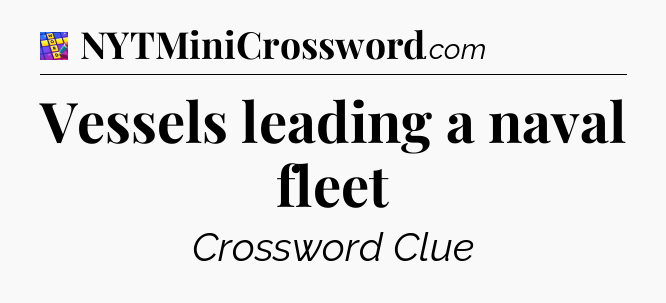 Vessels leading a naval fleet Codycross