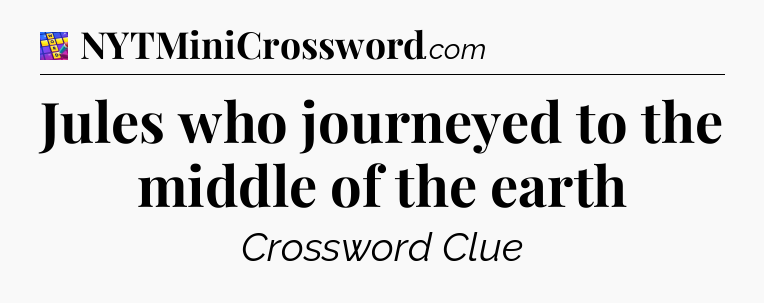 Jules who journeyed to the middle of the earth Codycross