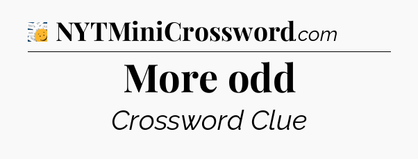 More odd - 7 Little Words